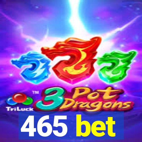 465 bet